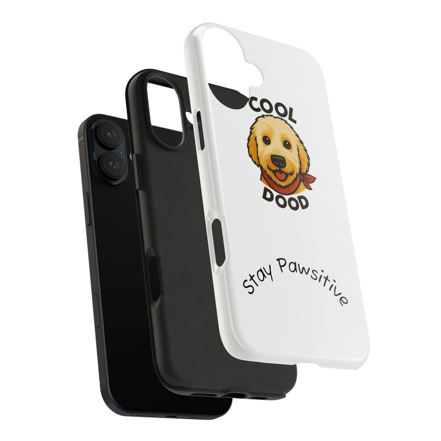 Cool Dood Dog Phone Cases | Stay Pawsitive Gift, Pet Lover Accessories, Custom Dog Owner Case, Unique Pet Gifts, Fun Phone Protection