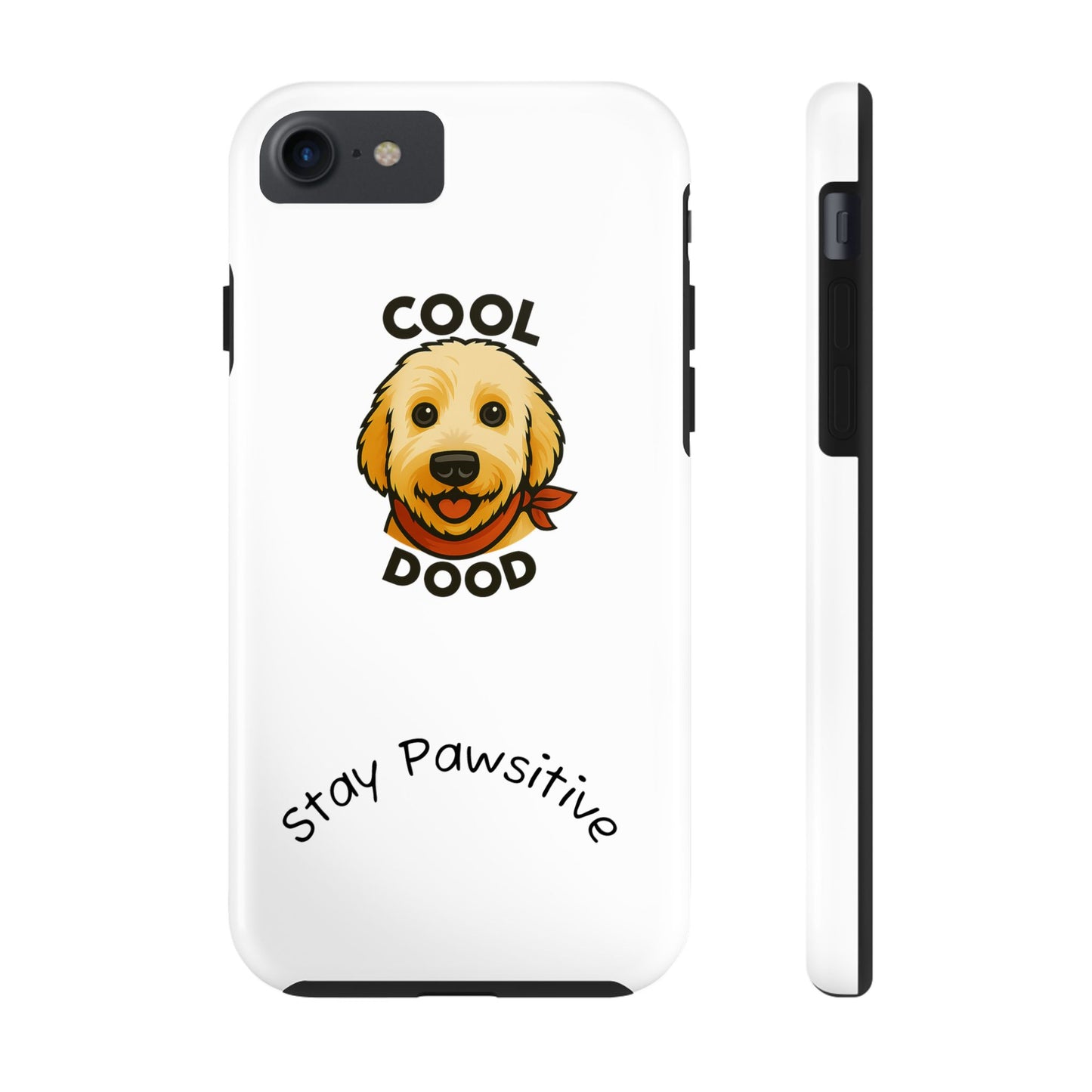 Cool Dood Dog Phone Cases | Stay Pawsitive Gift, Pet Lover Accessories, Custom Dog Owner Case, Unique Pet Gifts, Fun Phone Protection