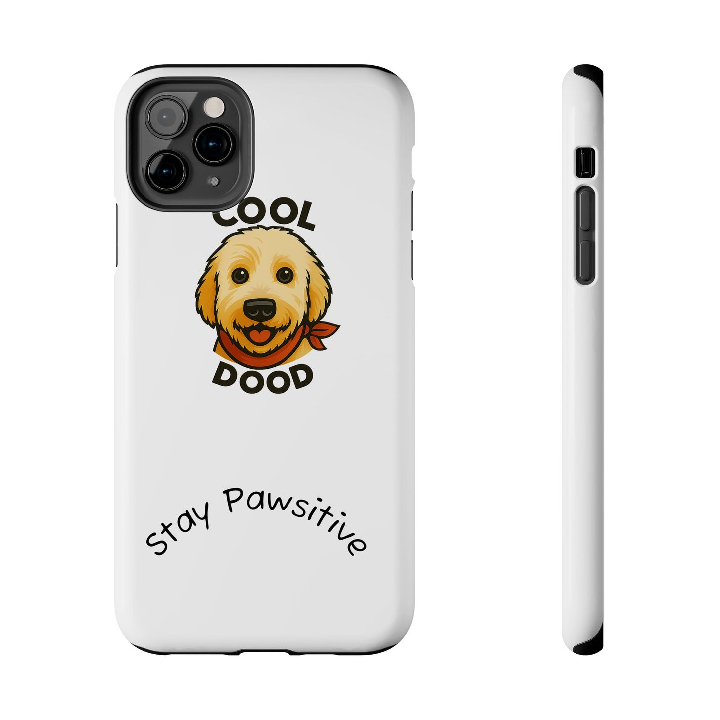 Cool Dood Dog Phone Cases | Stay Pawsitive Gift, Pet Lover Accessories, Custom Dog Owner Case, Unique Pet Gifts, Fun Phone Protection