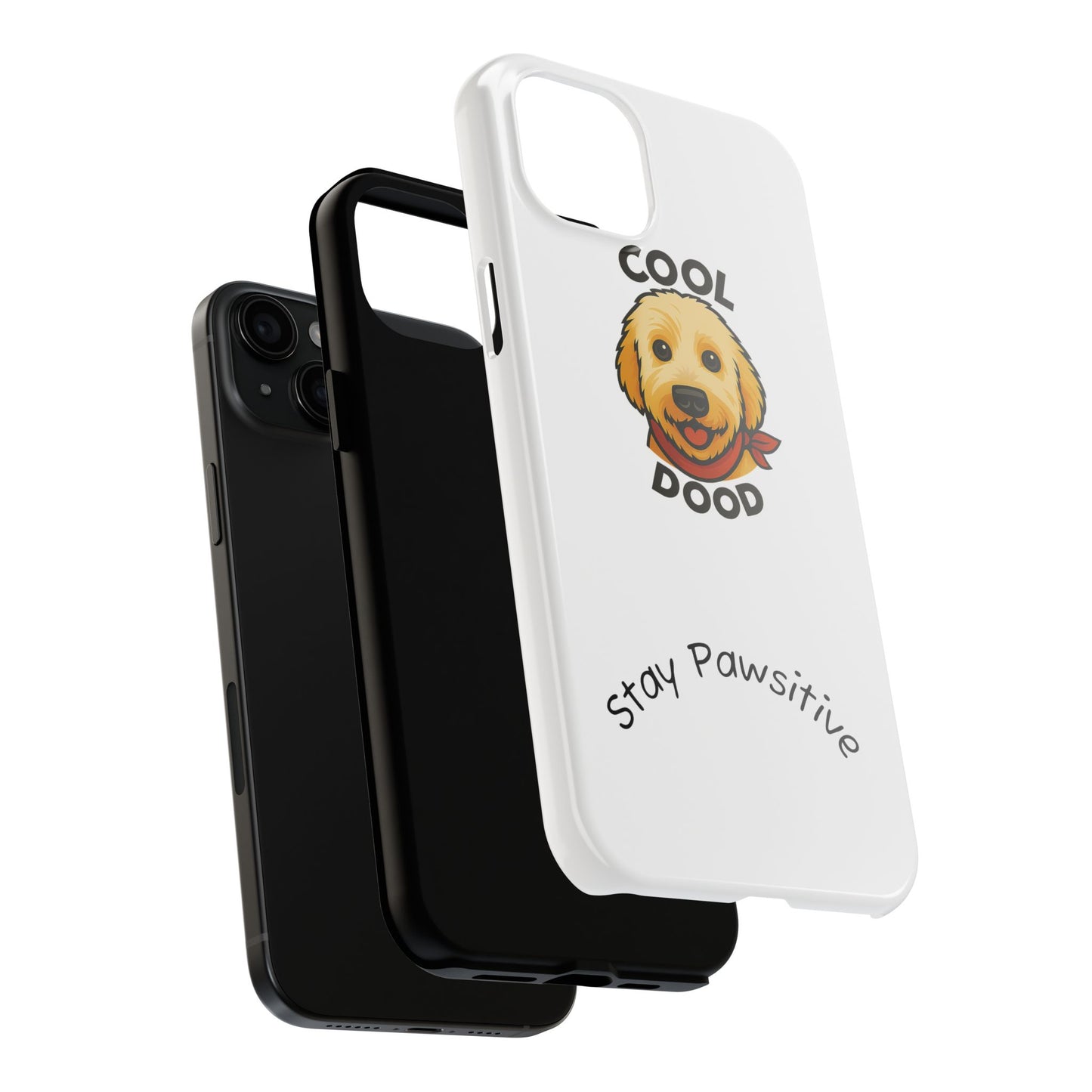 Cool Dood Dog Phone Cases | Stay Pawsitive Gift, Pet Lover Accessories, Custom Dog Owner Case, Unique Pet Gifts, Fun Phone Protection