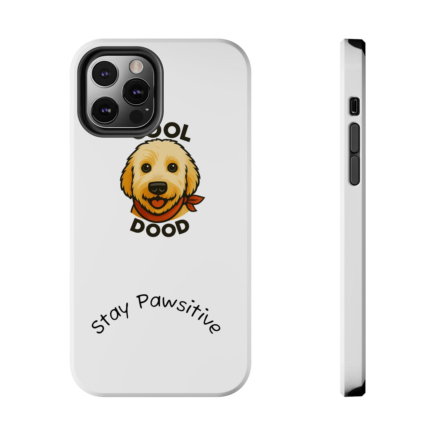 Cool Dood Dog Phone Cases | Stay Pawsitive Gift, Pet Lover Accessories, Custom Dog Owner Case, Unique Pet Gifts, Fun Phone Protection