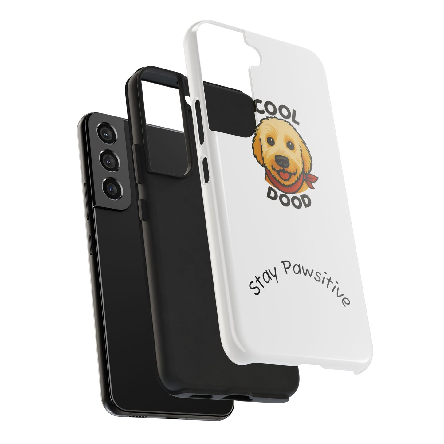 Cool Dood Dog Phone Cases | Stay Pawsitive Gift, Pet Lover Accessories, Custom Dog Owner Case, Unique Pet Gifts, Fun Phone Protection