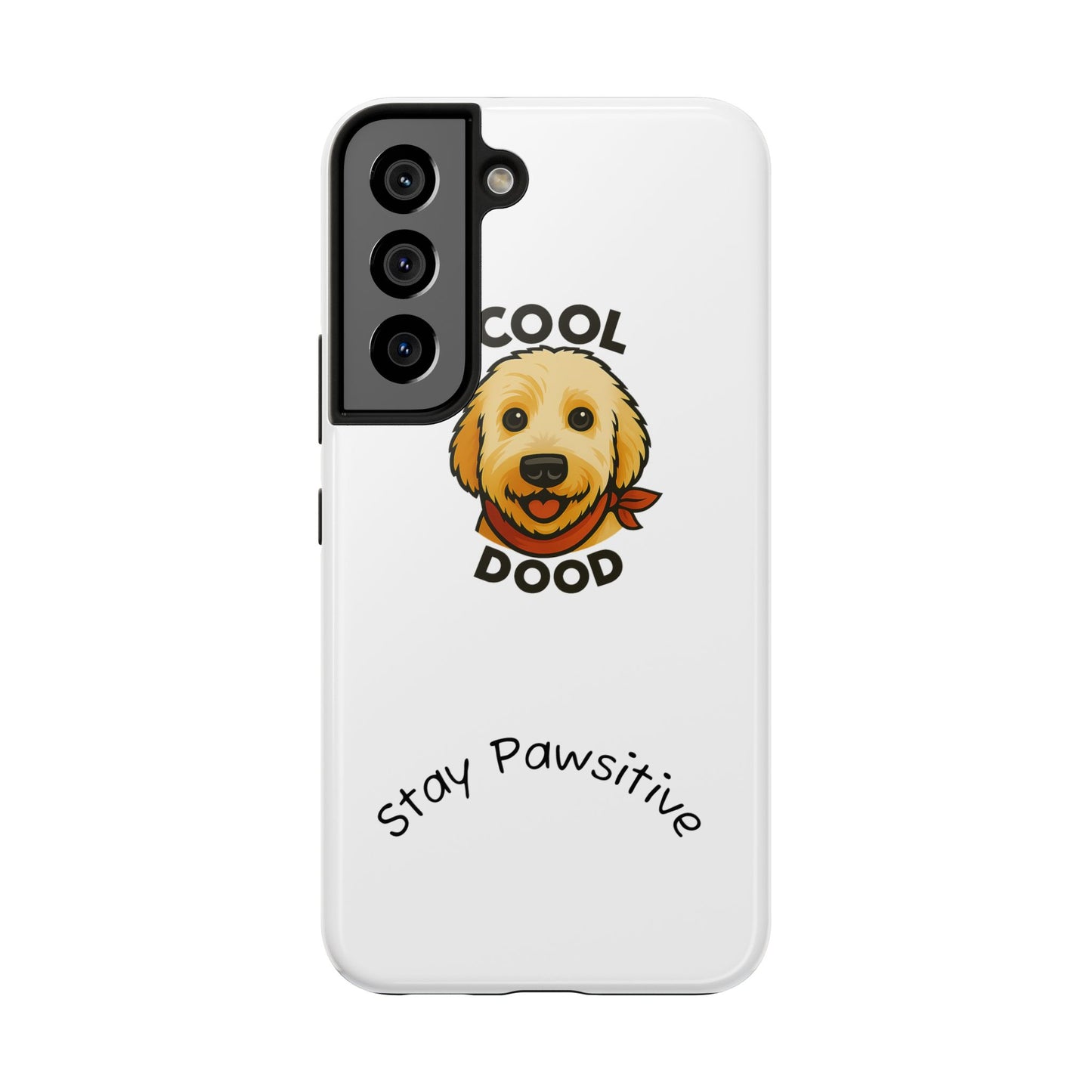 Cool Dood Dog Phone Cases | Stay Pawsitive Gift, Pet Lover Accessories, Custom Dog Owner Case, Unique Pet Gifts, Fun Phone Protection