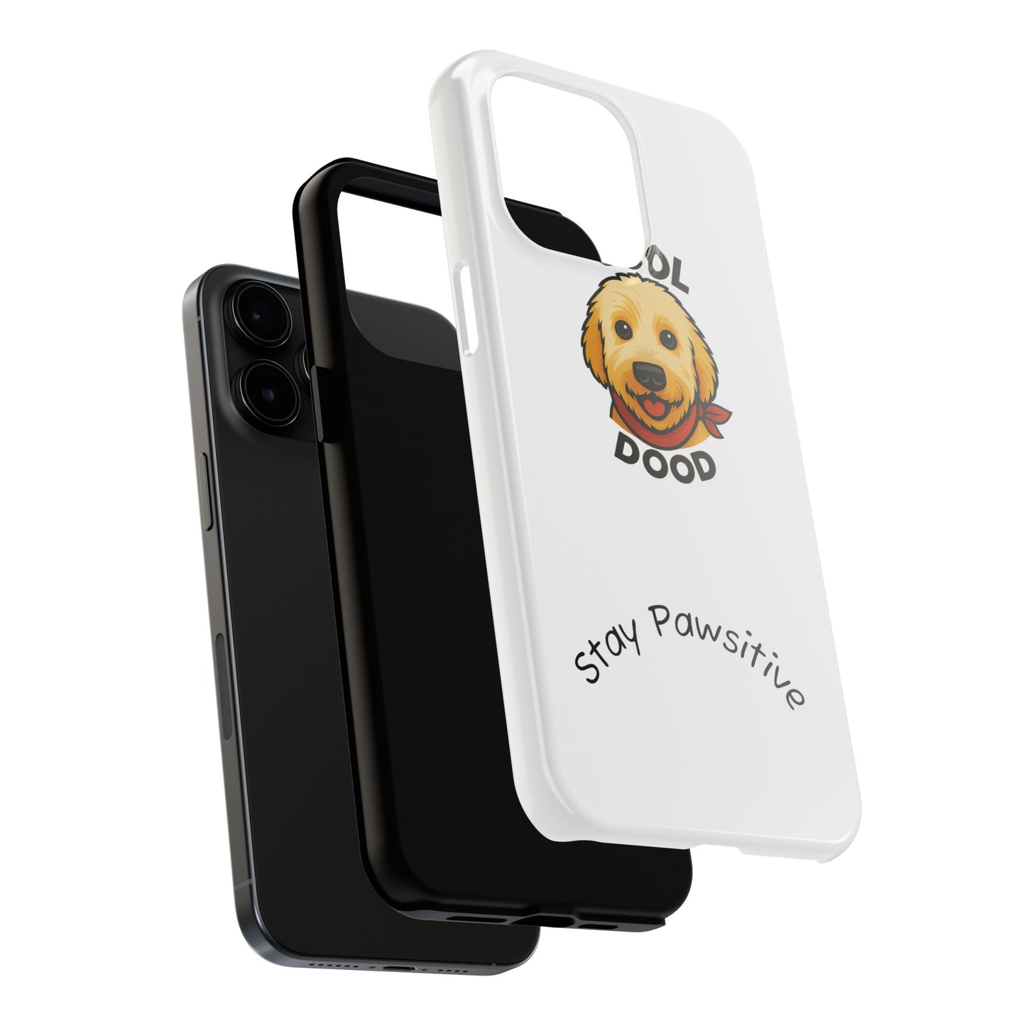 Cool Dood Dog Phone Cases | Stay Pawsitive Gift, Pet Lover Accessories, Custom Dog Owner Case, Unique Pet Gifts, Fun Phone Protection