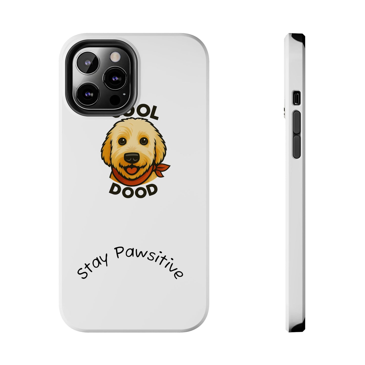 Cool Dood Dog Phone Cases | Stay Pawsitive Gift, Pet Lover Accessories, Custom Dog Owner Case, Unique Pet Gifts, Fun Phone Protection