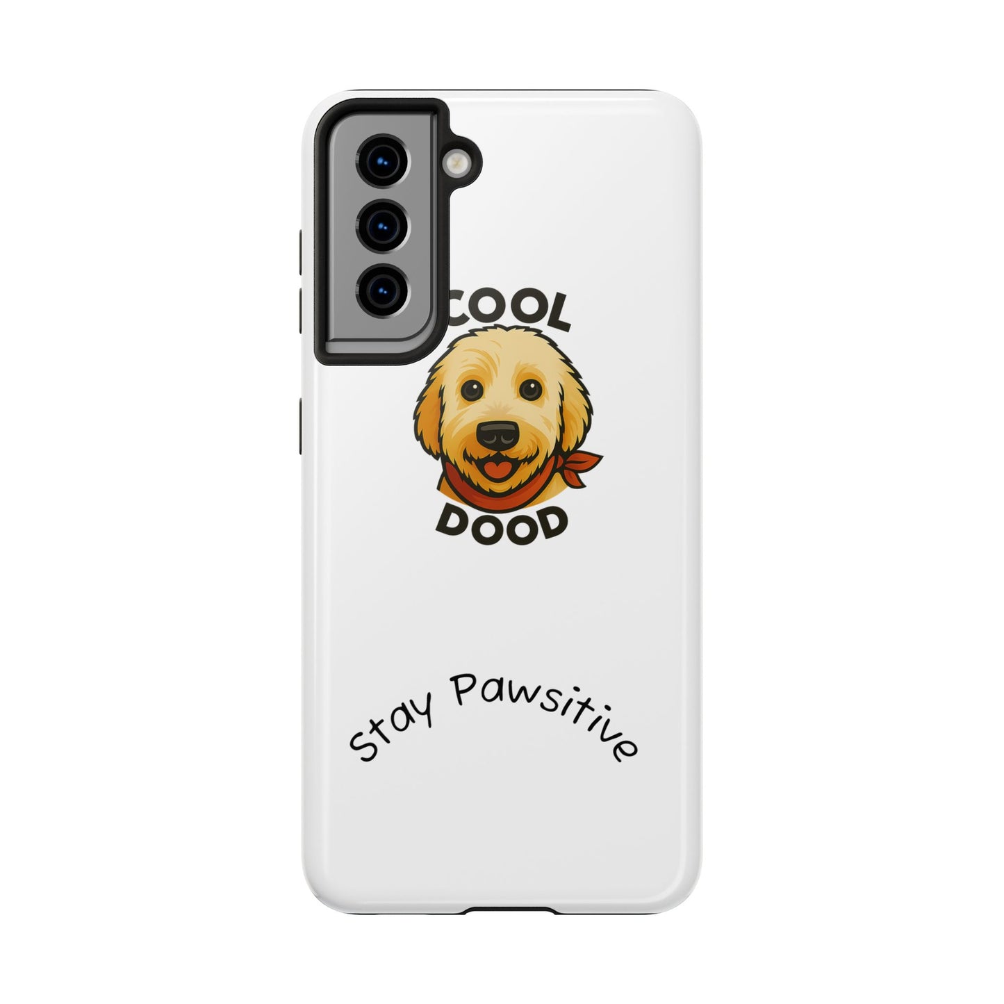 Cool Dood Dog Phone Cases | Stay Pawsitive Gift, Pet Lover Accessories, Custom Dog Owner Case, Unique Pet Gifts, Fun Phone Protection