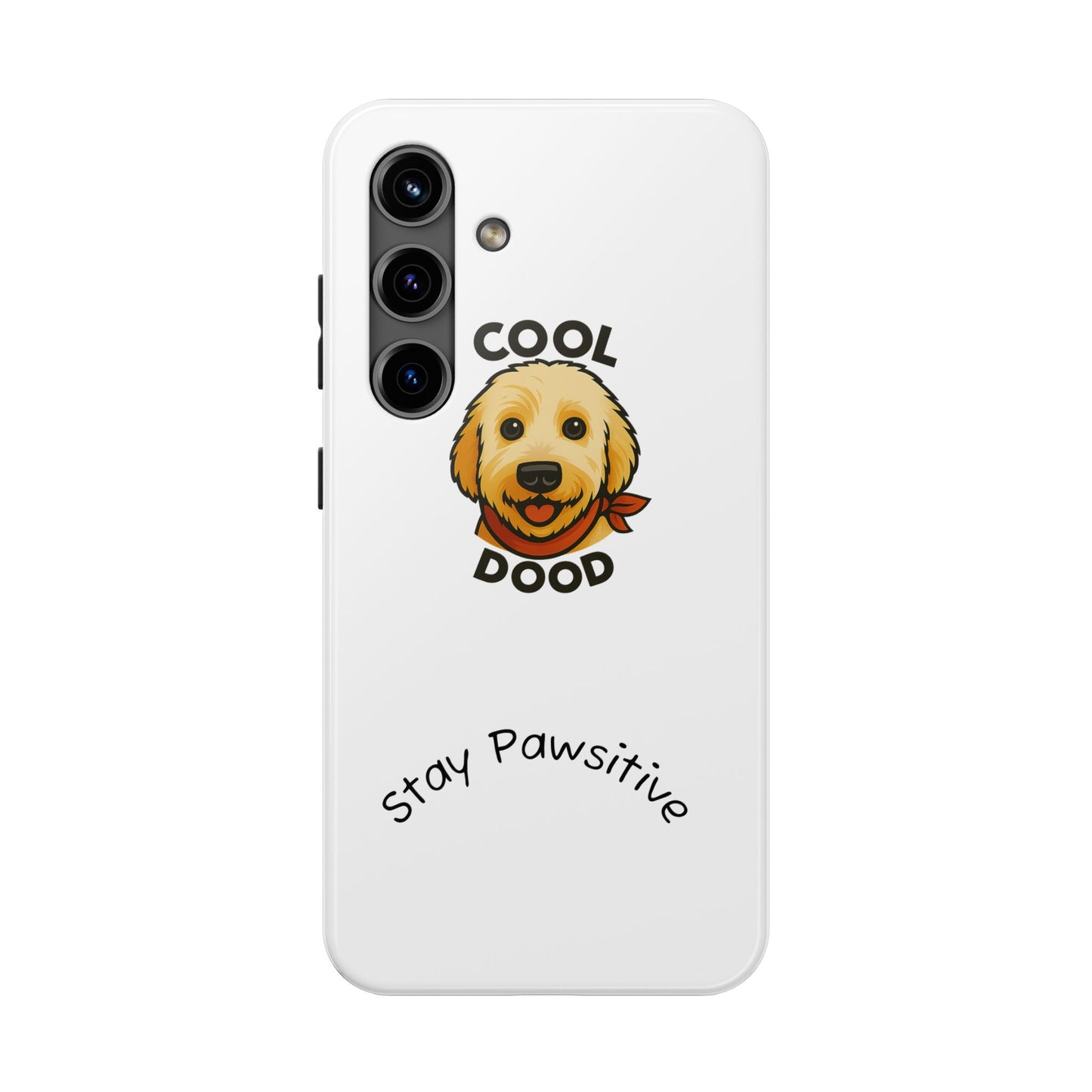 Cool Dood Dog Phone Cases | Stay Pawsitive Gift, Pet Lover Accessories, Custom Dog Owner Case, Unique Pet Gifts, Fun Phone Protection