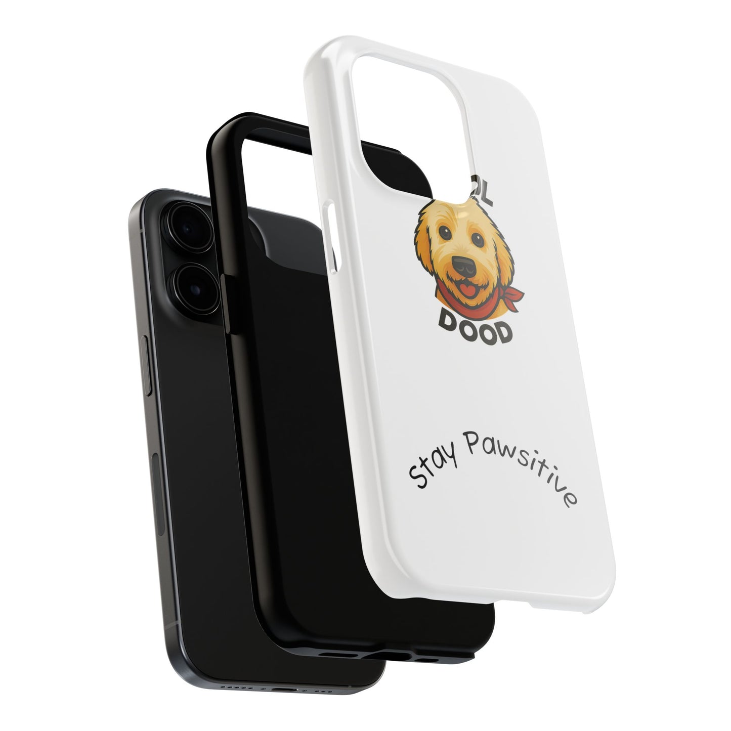 Cool Dood Dog Phone Cases | Stay Pawsitive Gift, Pet Lover Accessories, Custom Dog Owner Case, Unique Pet Gifts, Fun Phone Protection