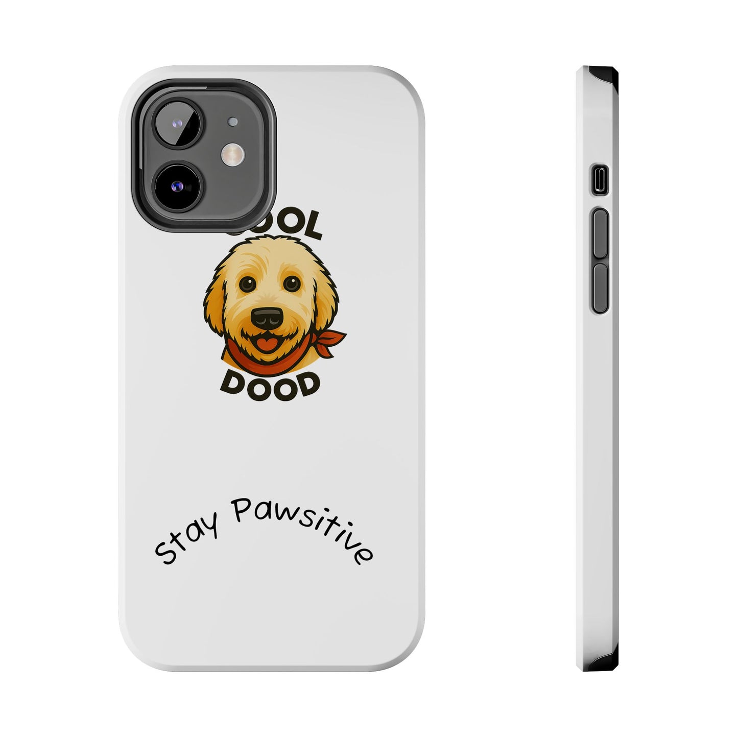 Cool Dood Dog Phone Cases | Stay Pawsitive Gift, Pet Lover Accessories, Custom Dog Owner Case, Unique Pet Gifts, Fun Phone Protection