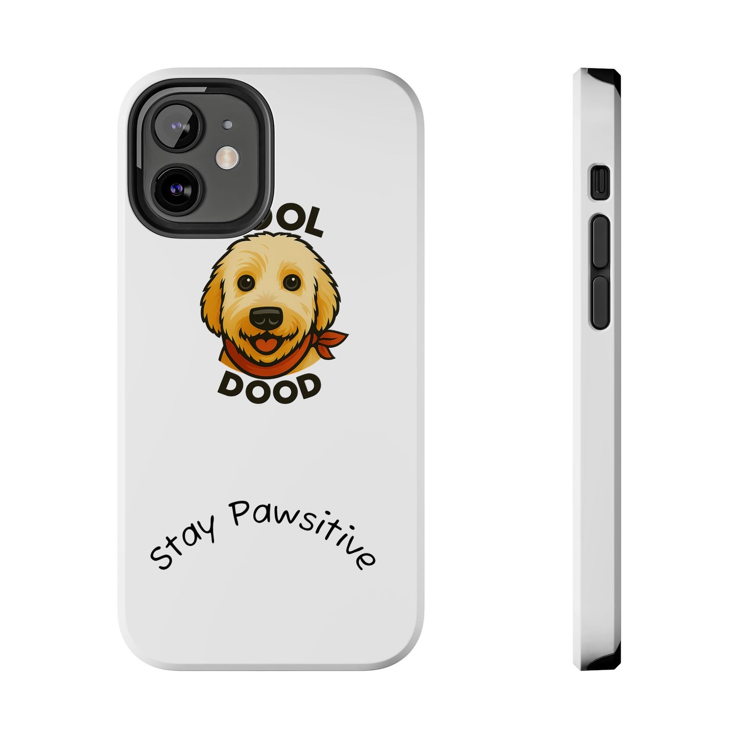 Cool Dood Dog Phone Cases | Stay Pawsitive Gift, Pet Lover Accessories, Custom Dog Owner Case, Unique Pet Gifts, Fun Phone Protection