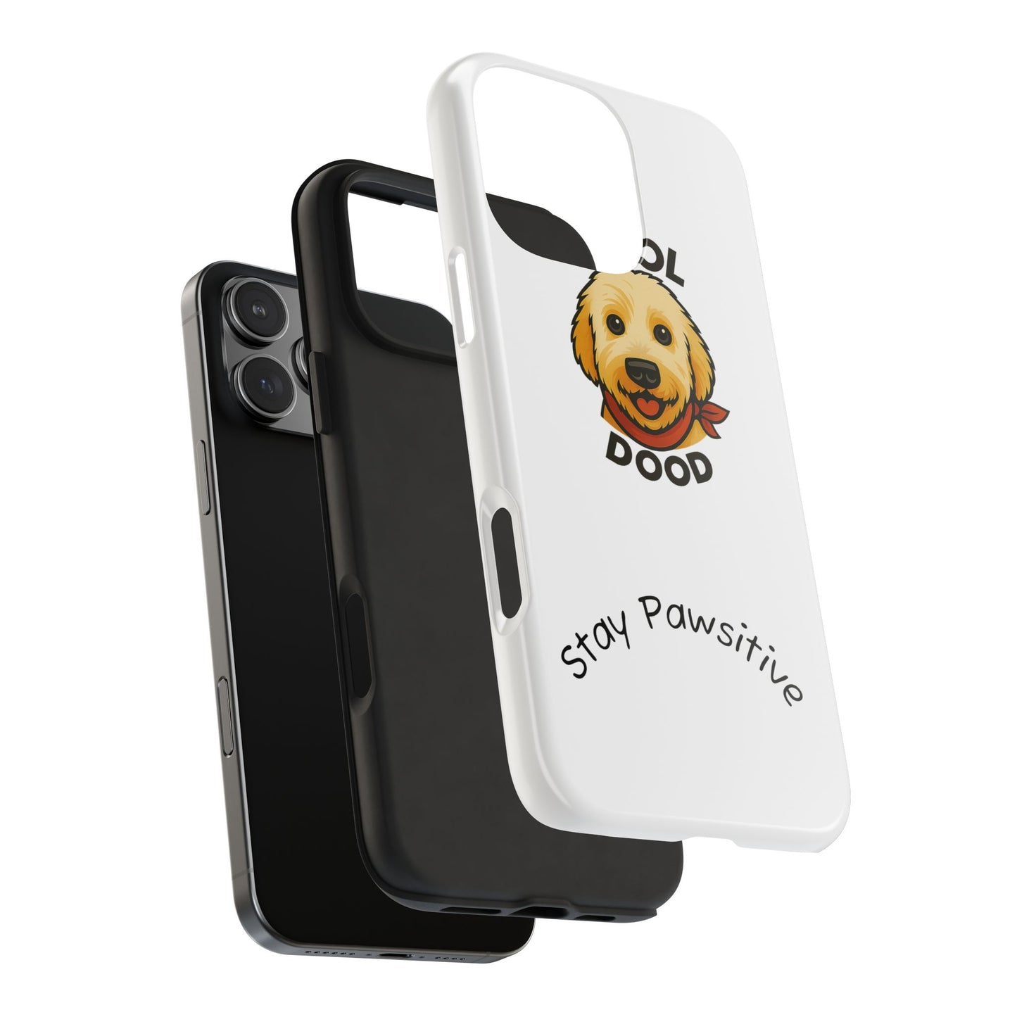 Cool Dood Dog Phone Cases | Stay Pawsitive Gift, Pet Lover Accessories, Custom Dog Owner Case, Unique Pet Gifts, Fun Phone Protection
