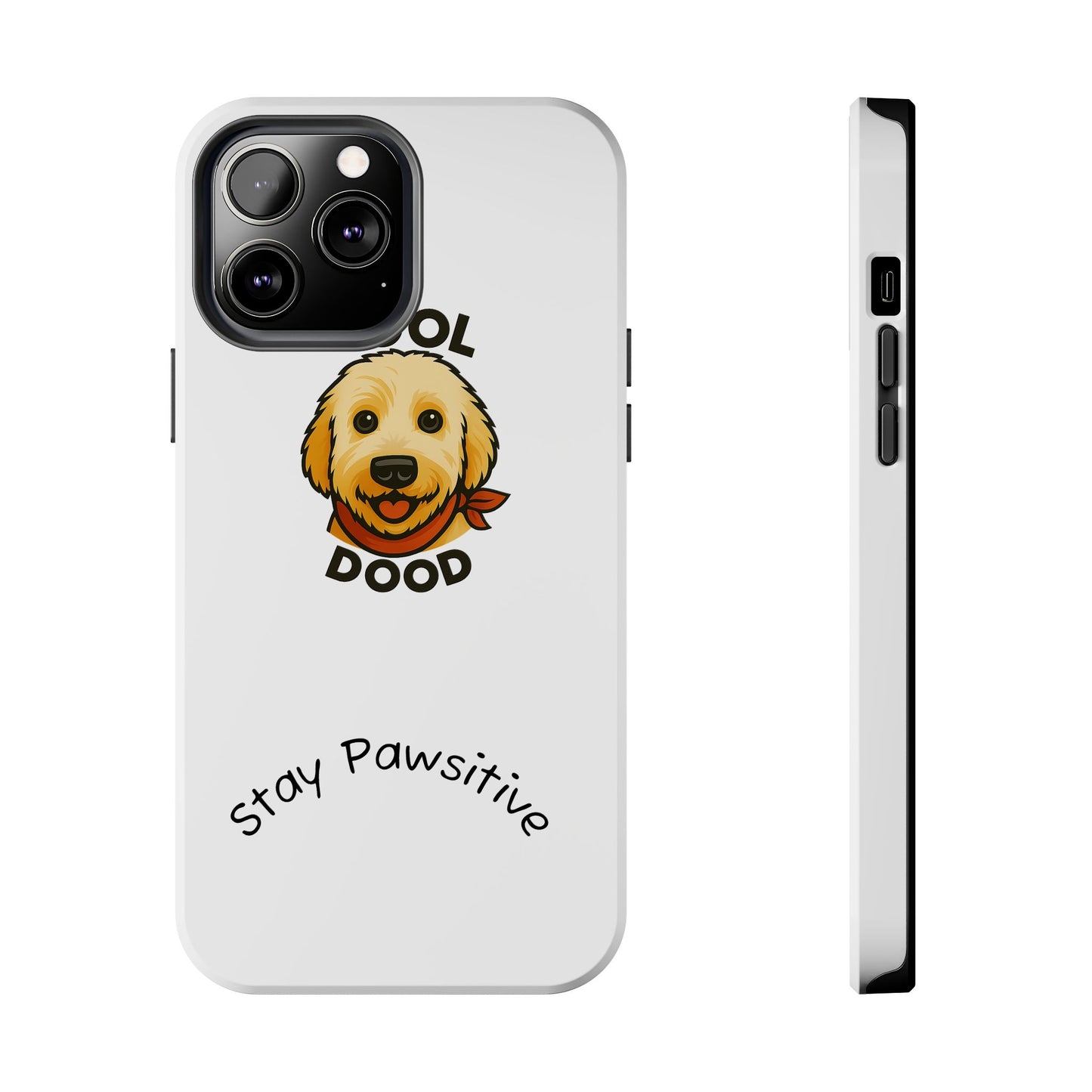 Cool Dood Dog Phone Cases | Stay Pawsitive Gift, Pet Lover Accessories, Custom Dog Owner Case, Unique Pet Gifts, Fun Phone Protection