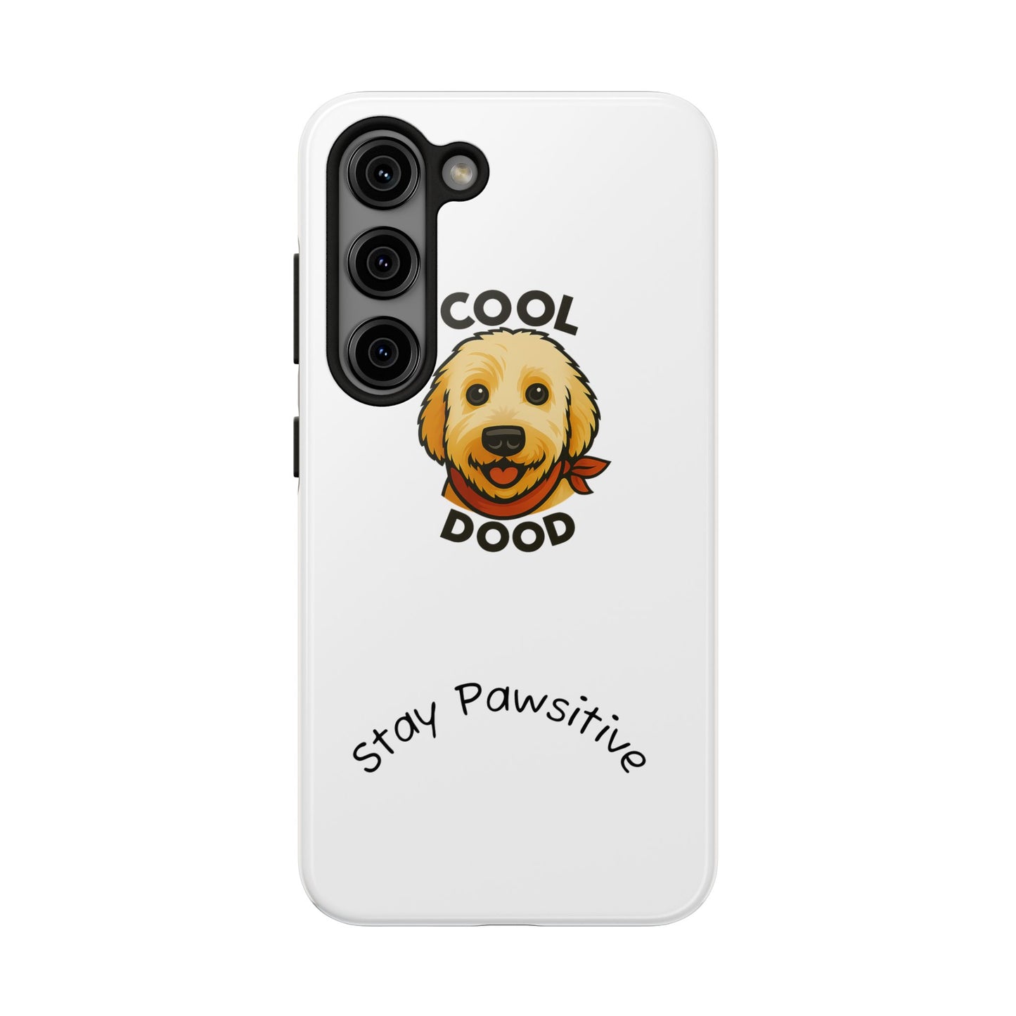 Cool Dood Dog Phone Cases | Stay Pawsitive Gift, Pet Lover Accessories, Custom Dog Owner Case, Unique Pet Gifts, Fun Phone Protection