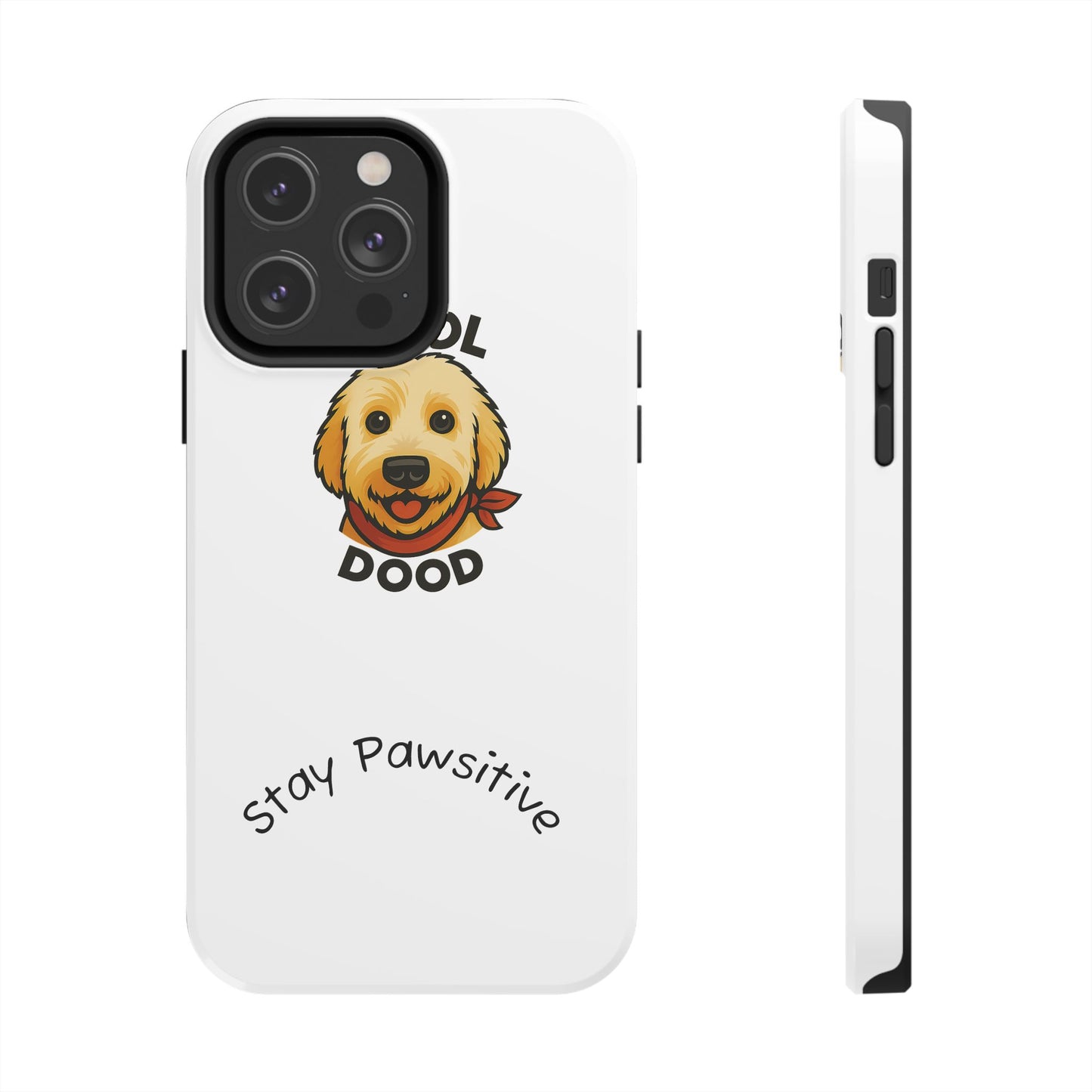 Cool Dood Dog Phone Cases | Stay Pawsitive Gift, Pet Lover Accessories, Custom Dog Owner Case, Unique Pet Gifts, Fun Phone Protection