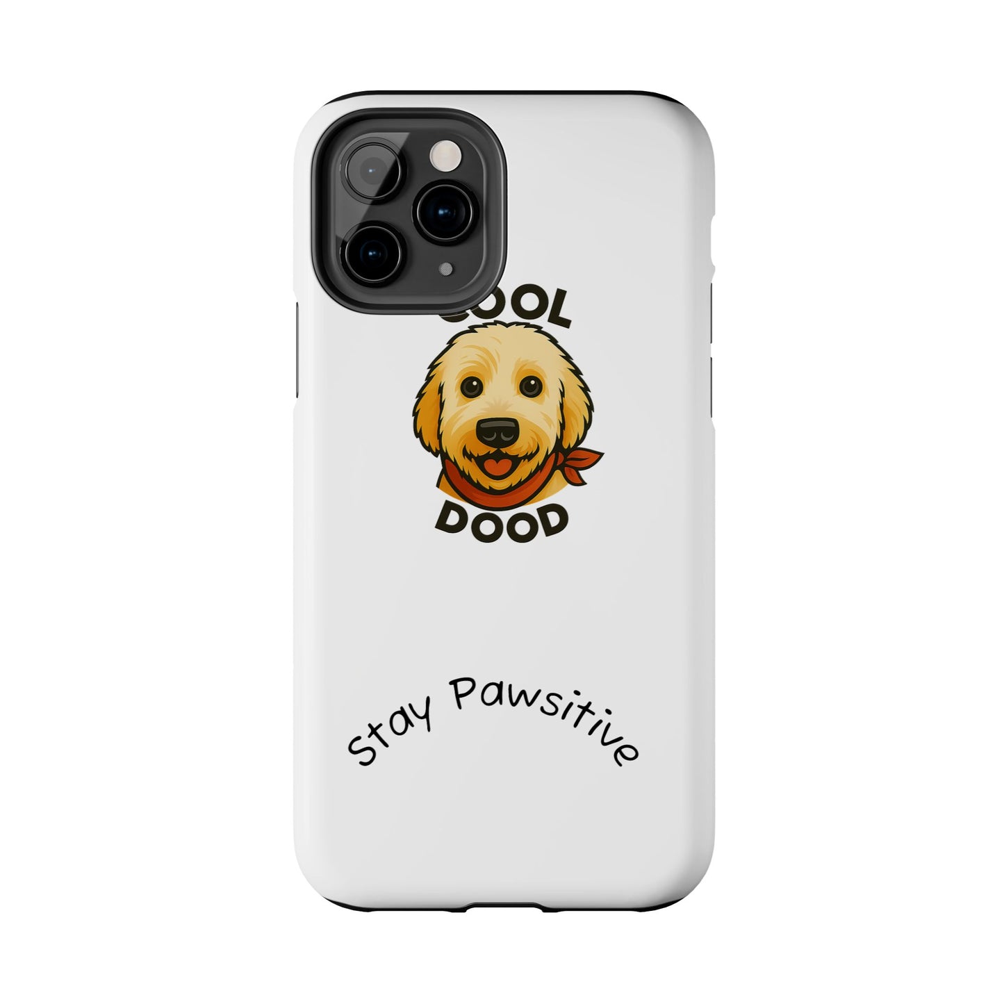Cool Dood Dog Phone Cases | Stay Pawsitive Gift, Pet Lover Accessories, Custom Dog Owner Case, Unique Pet Gifts, Fun Phone Protection