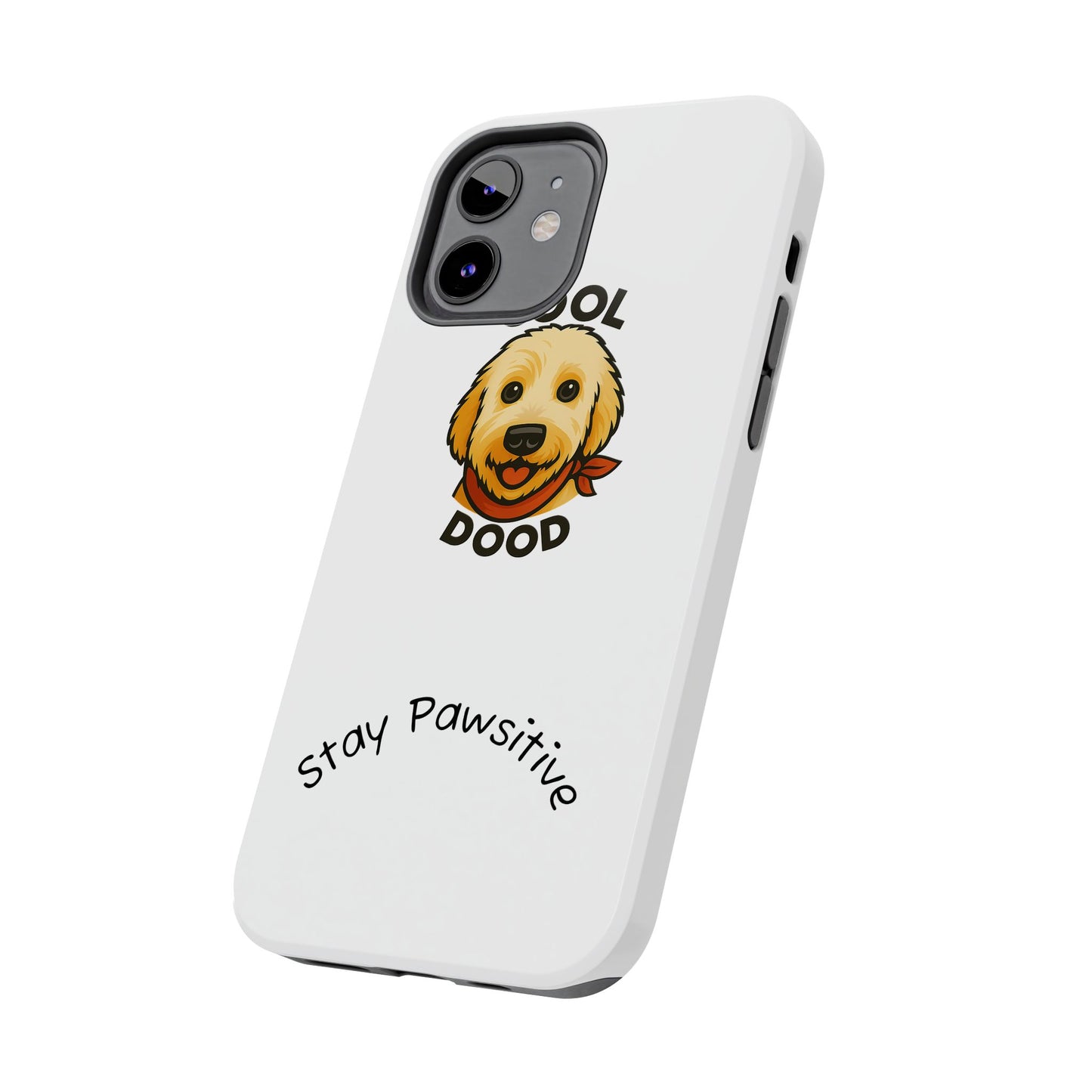 Cool Dood Dog Phone Cases | Stay Pawsitive Gift, Pet Lover Accessories, Custom Dog Owner Case, Unique Pet Gifts, Fun Phone Protection